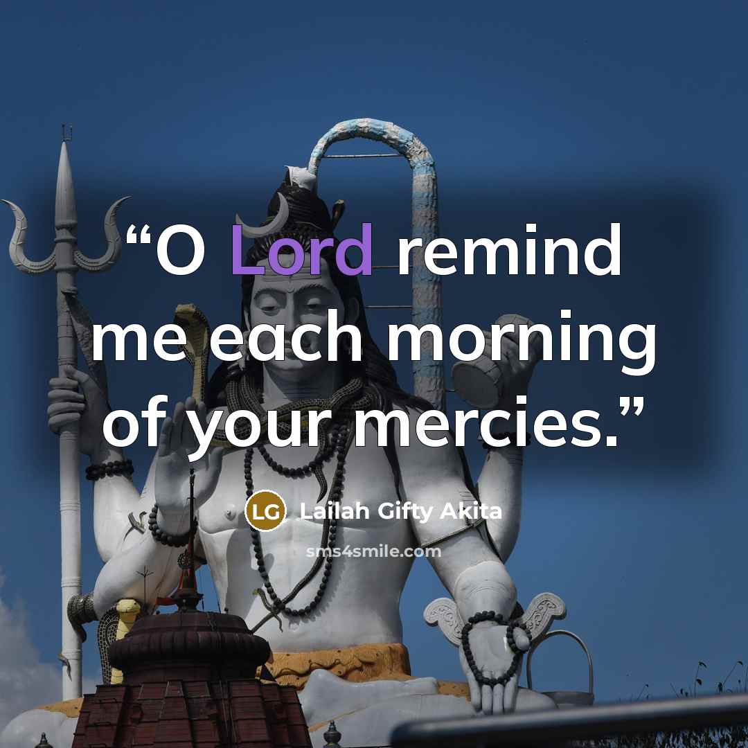 “O Lord remind me each morning of your mercies.” quote by Lailah Gifty Akita