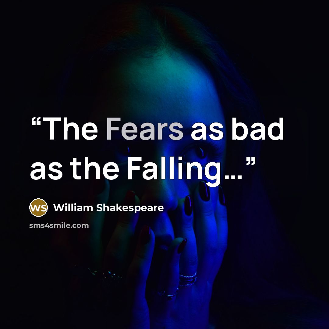 “The Fears as bad as the Falling…” quote by William Shakespeare