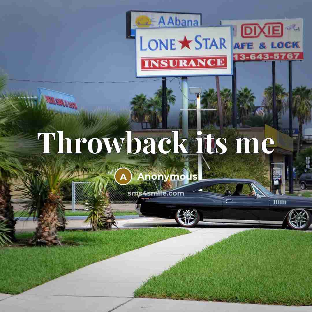 “Throwback its me” quote by Anonymous