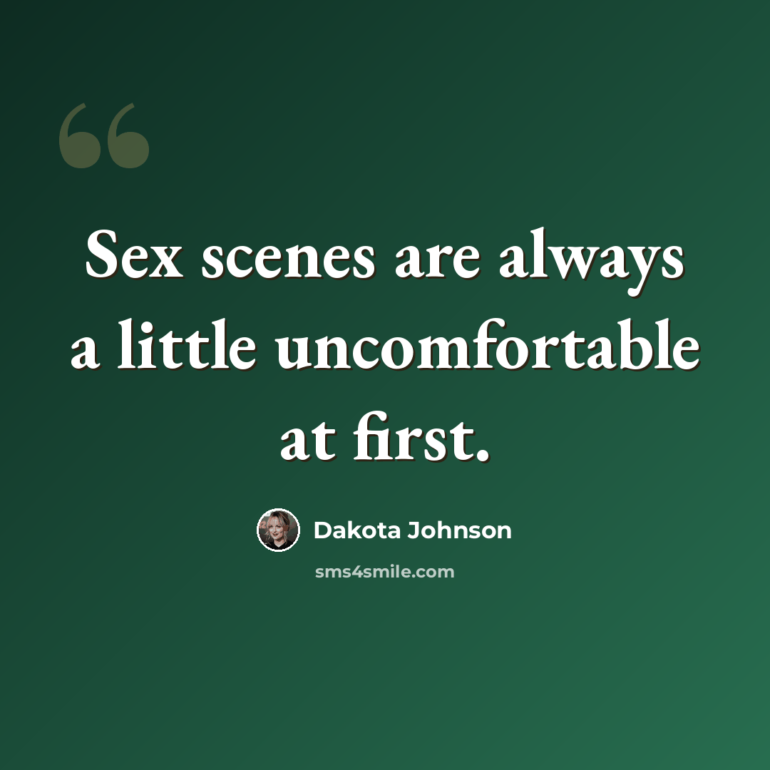 “Sex scenes are always a little uncomfortable at first.” quote by Dakota Johnson