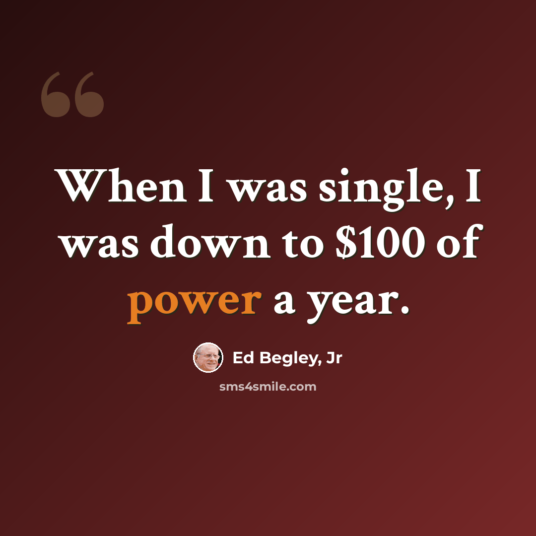 “When I was single, I was down to $100 of power a year.” quote by Ed Begley, Jr