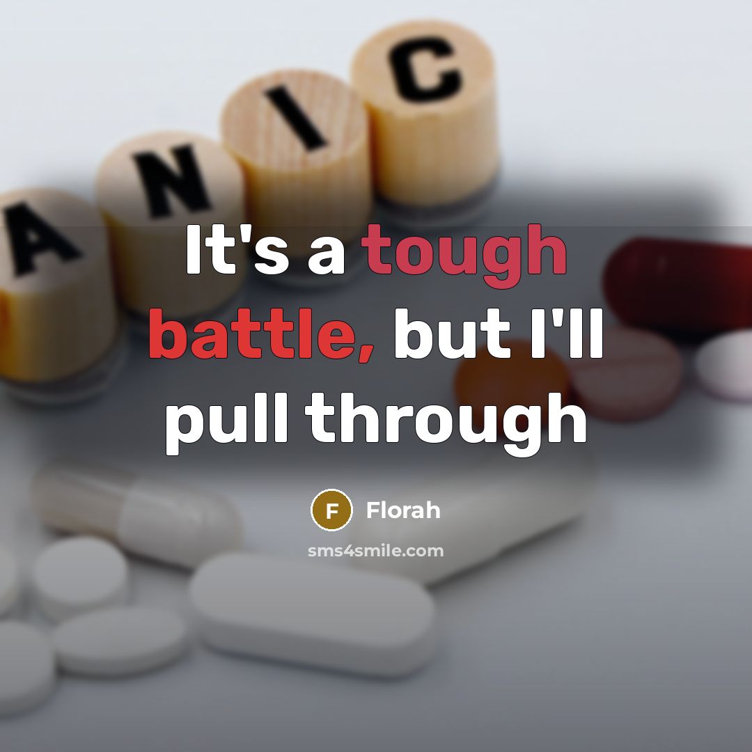 “It's a tough battle, but I'll pull through” quote by Florah