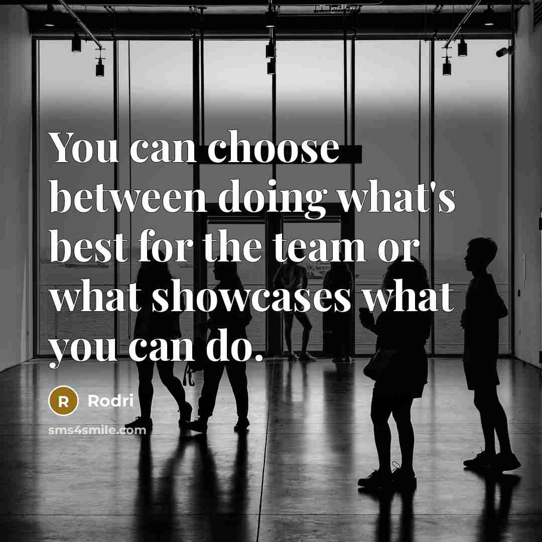 “You can choose between doing what's best for the team or what showcases what you can do.” quote by Rodri