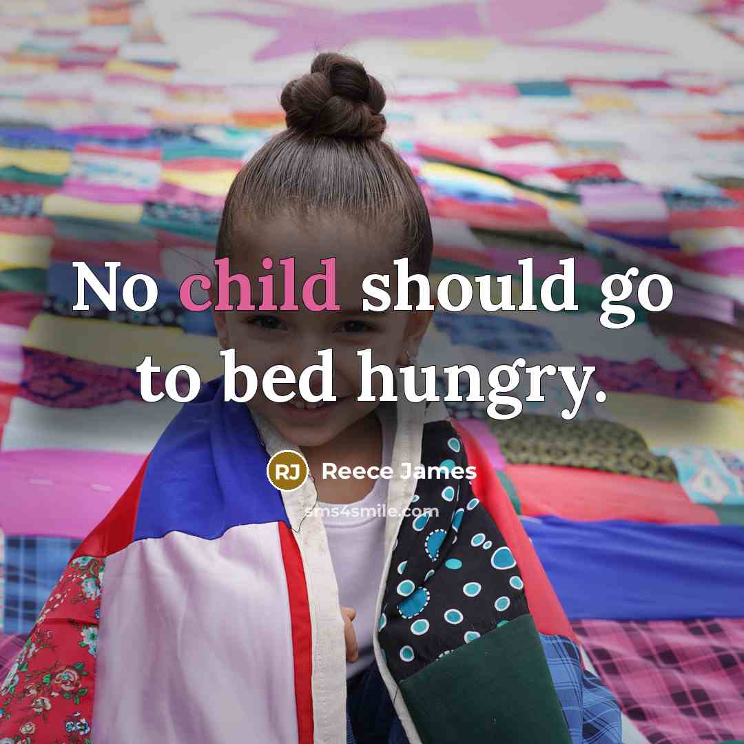 “No child should go to bed hungry.” quote by Reece James