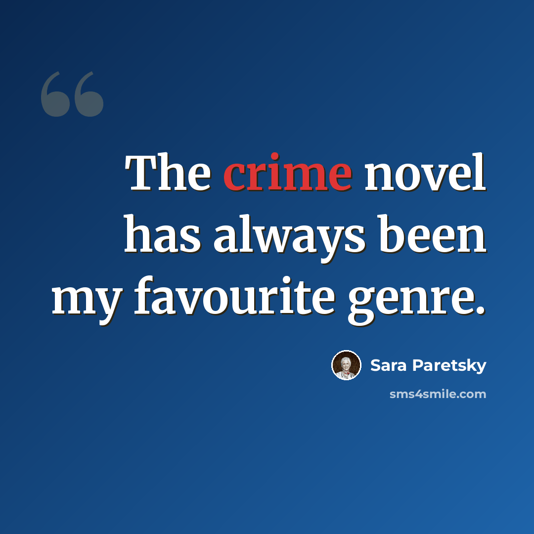 “The crime novel has always been my favourite genre.” quote by Sara Paretsky
