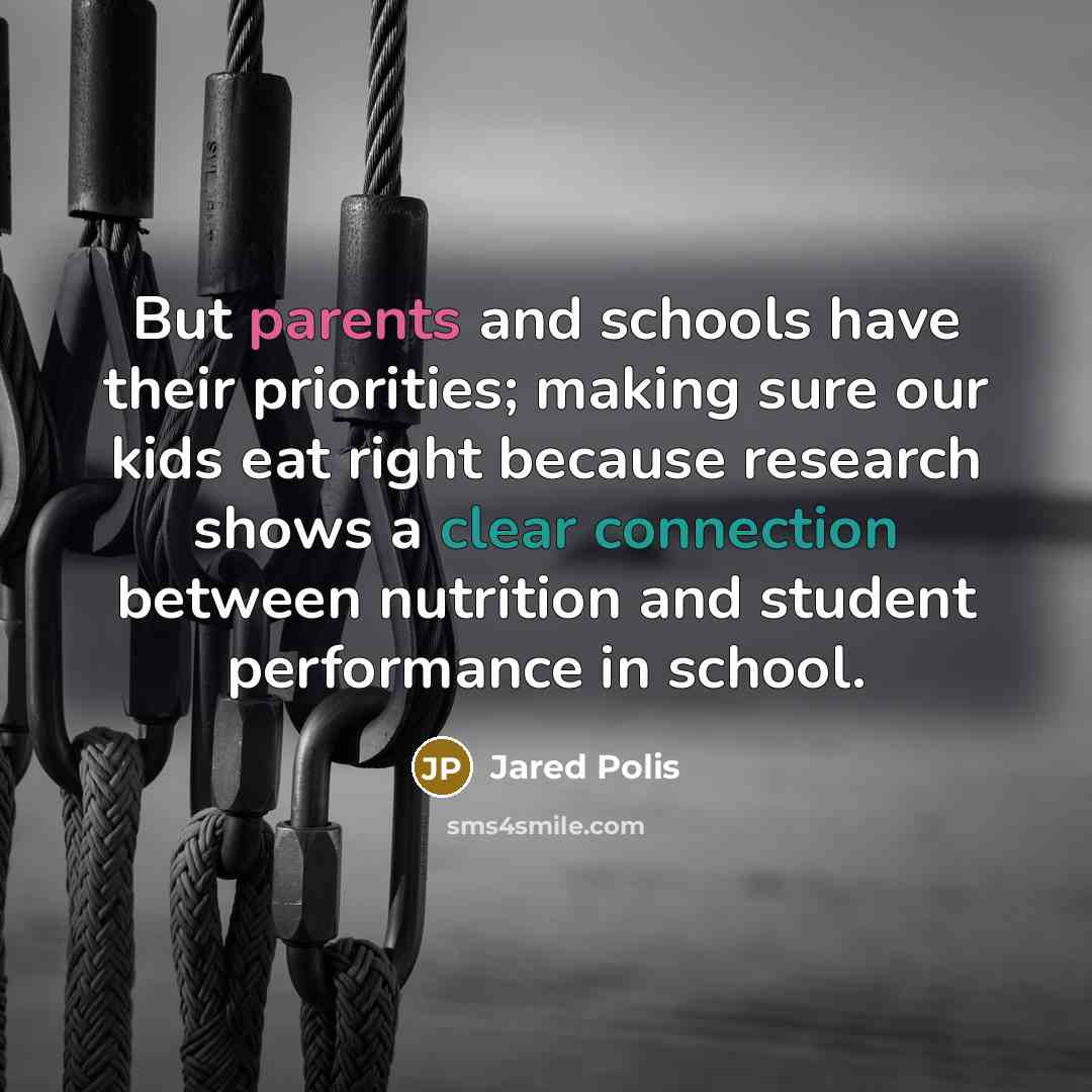 “But parents and schools have their priorities; making sure our kids eat right because research shows a clear connection between nutrition and student performance in school.” quote by Jared Polis
