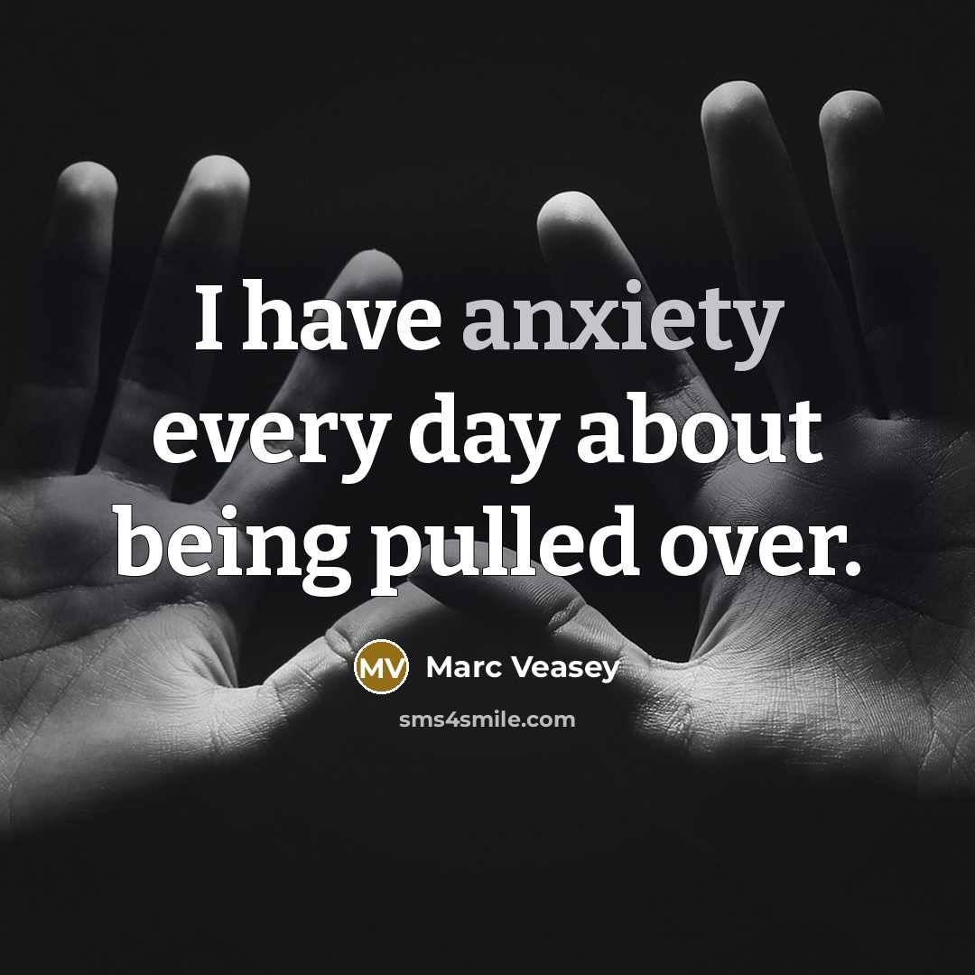 “I have anxiety every day about being pulled over.” quote by Marc Veasey