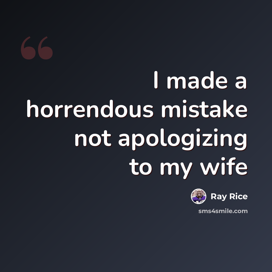 “I made a horrendous mistake not apologizing to my wife” quote by Ray Rice
