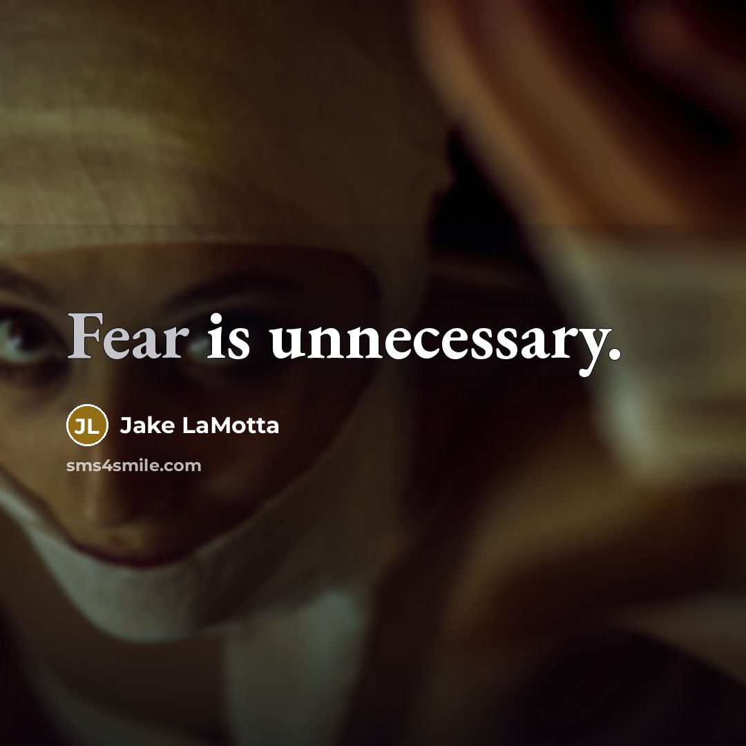 “Fear is unnecessary.” quote by Jake LaMotta