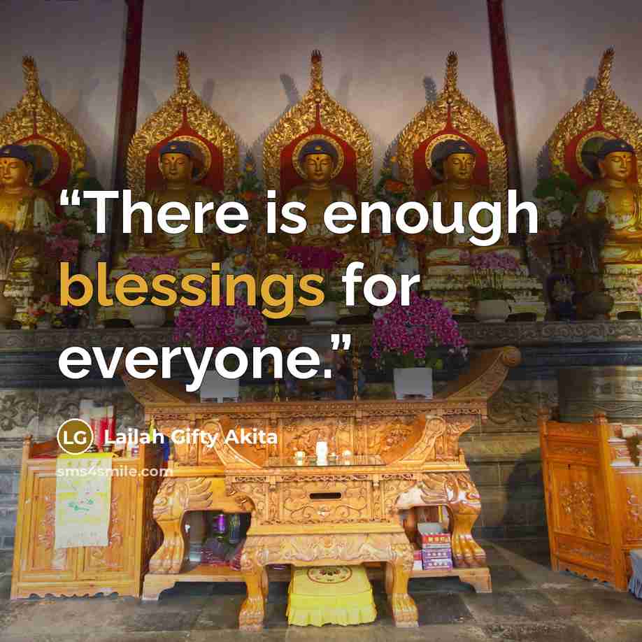 “There is enough blessings for everyone.” quote by Lailah Gifty Akita