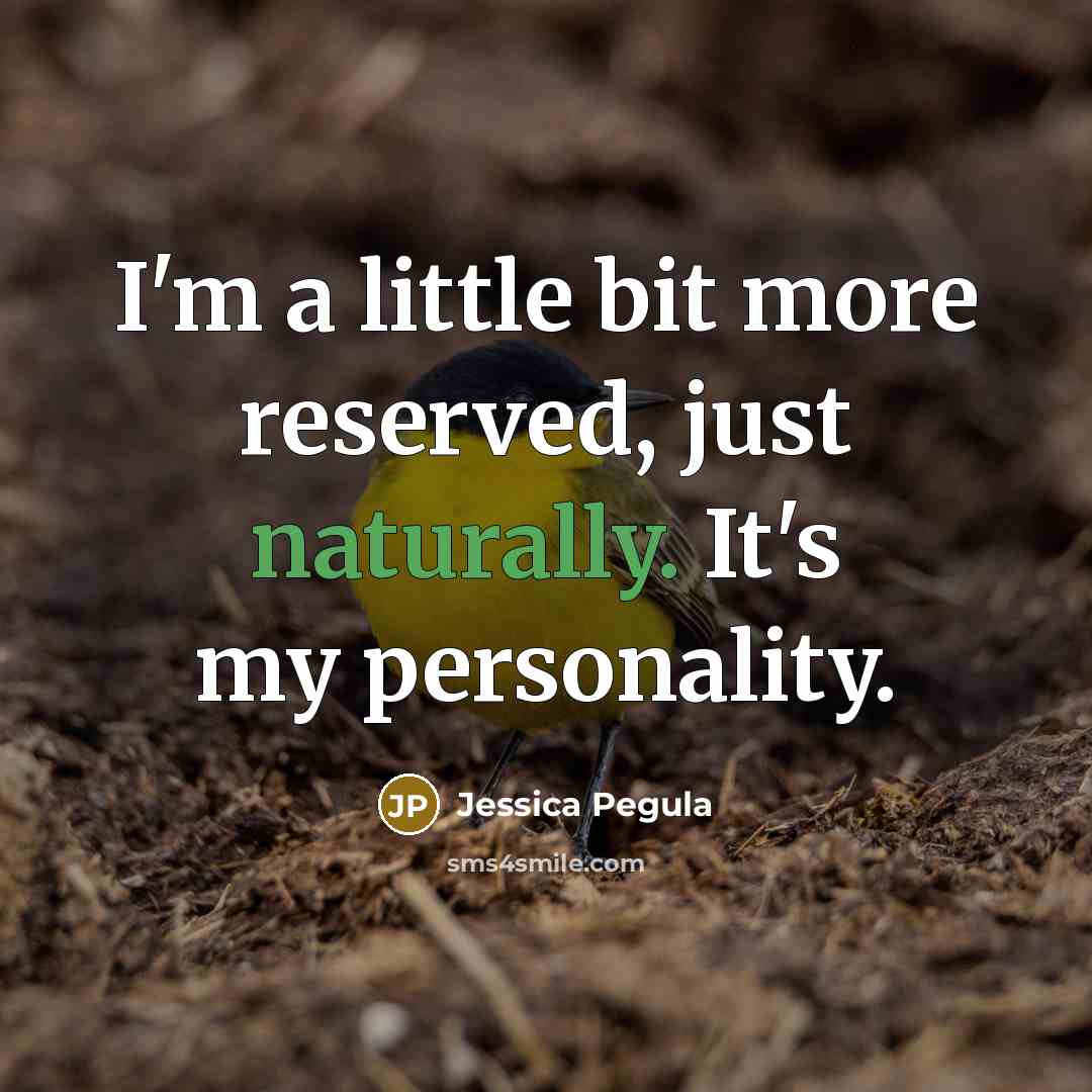 “I'm a little bit more reserved, just naturally. It's my personality.” quote by Jessica Pegula