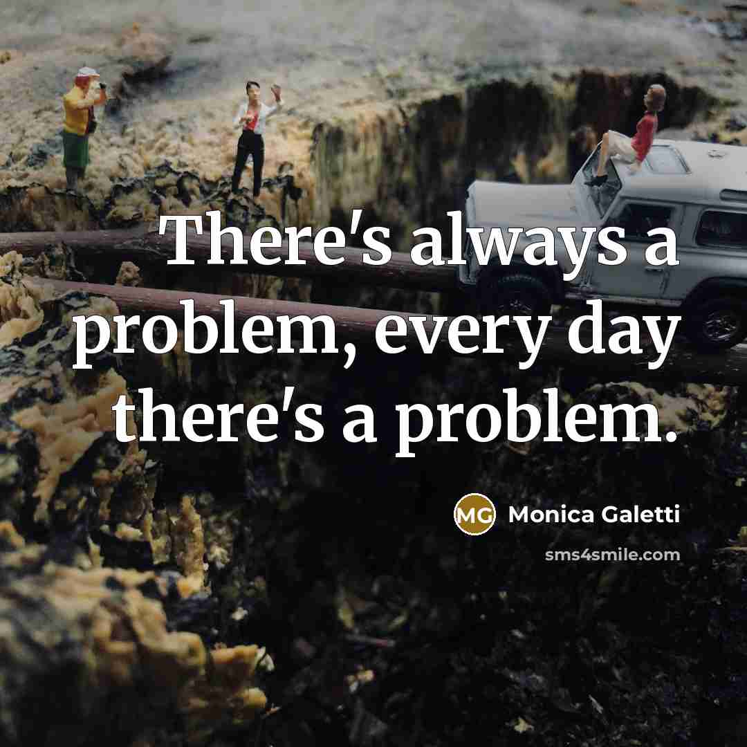 “There's always a problem, every day there's a problem.” quote by Monica Galetti