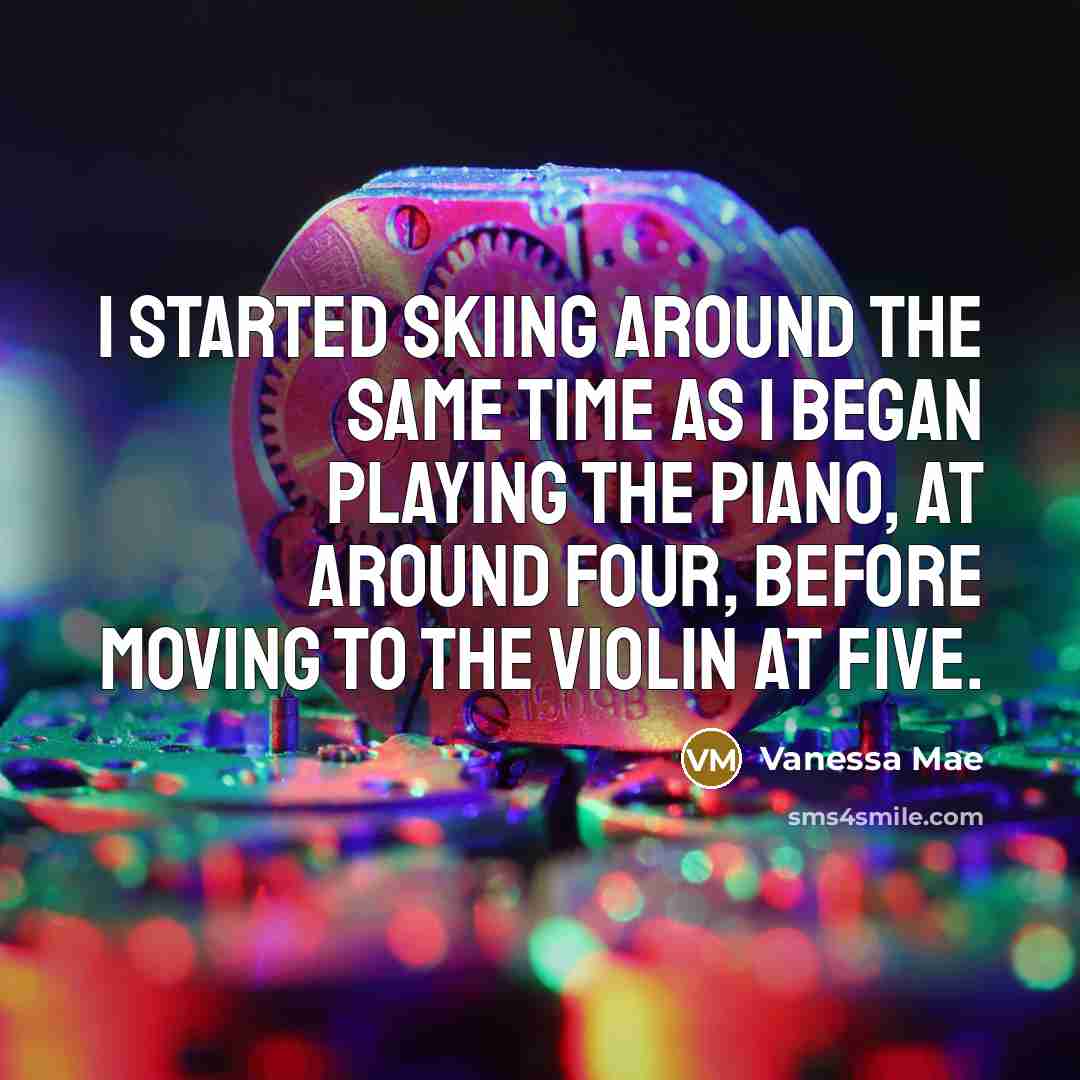 “I started skiing around the same time as I began playing the piano, at around four, before moving to the violin at five.” quote by Vanessa Mae