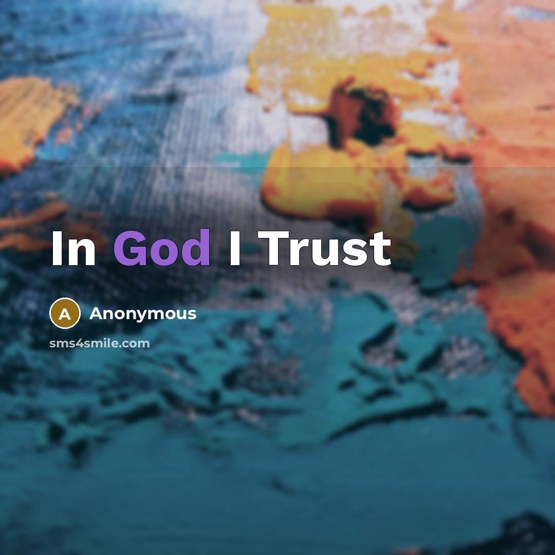 “In God I Trust” quote by Anonymous