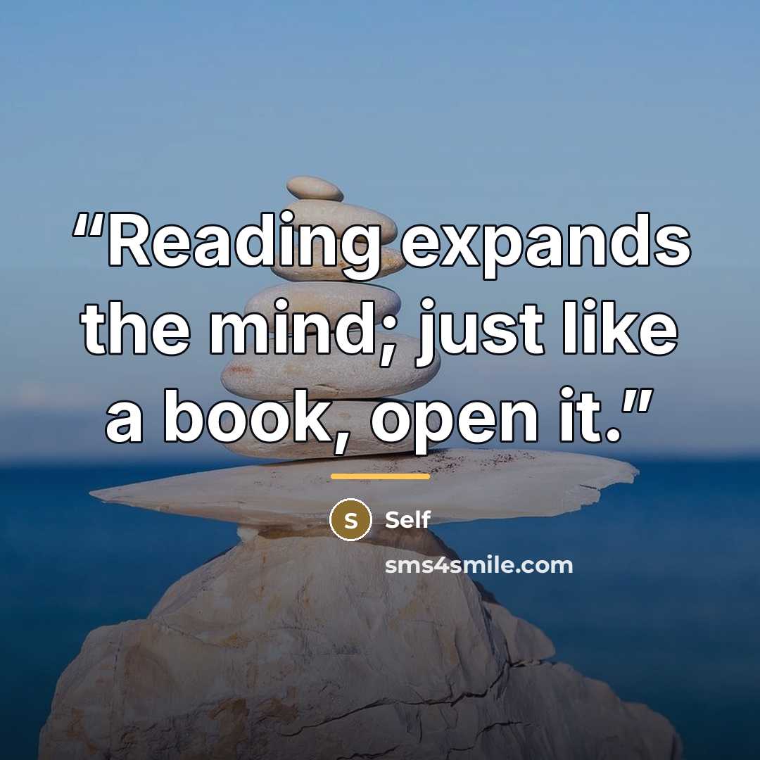 “Reading expands the mind; just like a book, open it.” quote by self