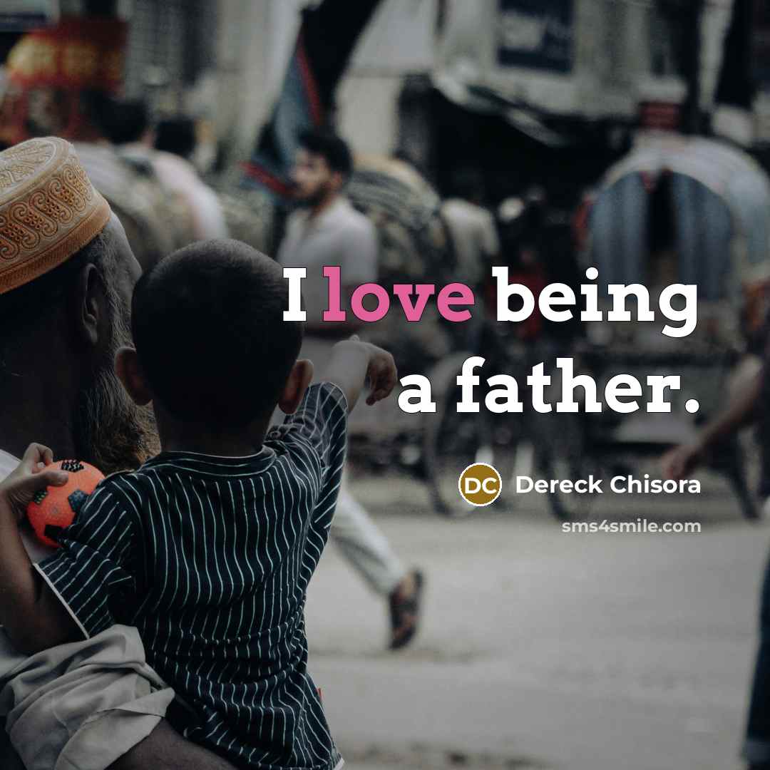 “I love being a father.” quote by Dereck Chisora
