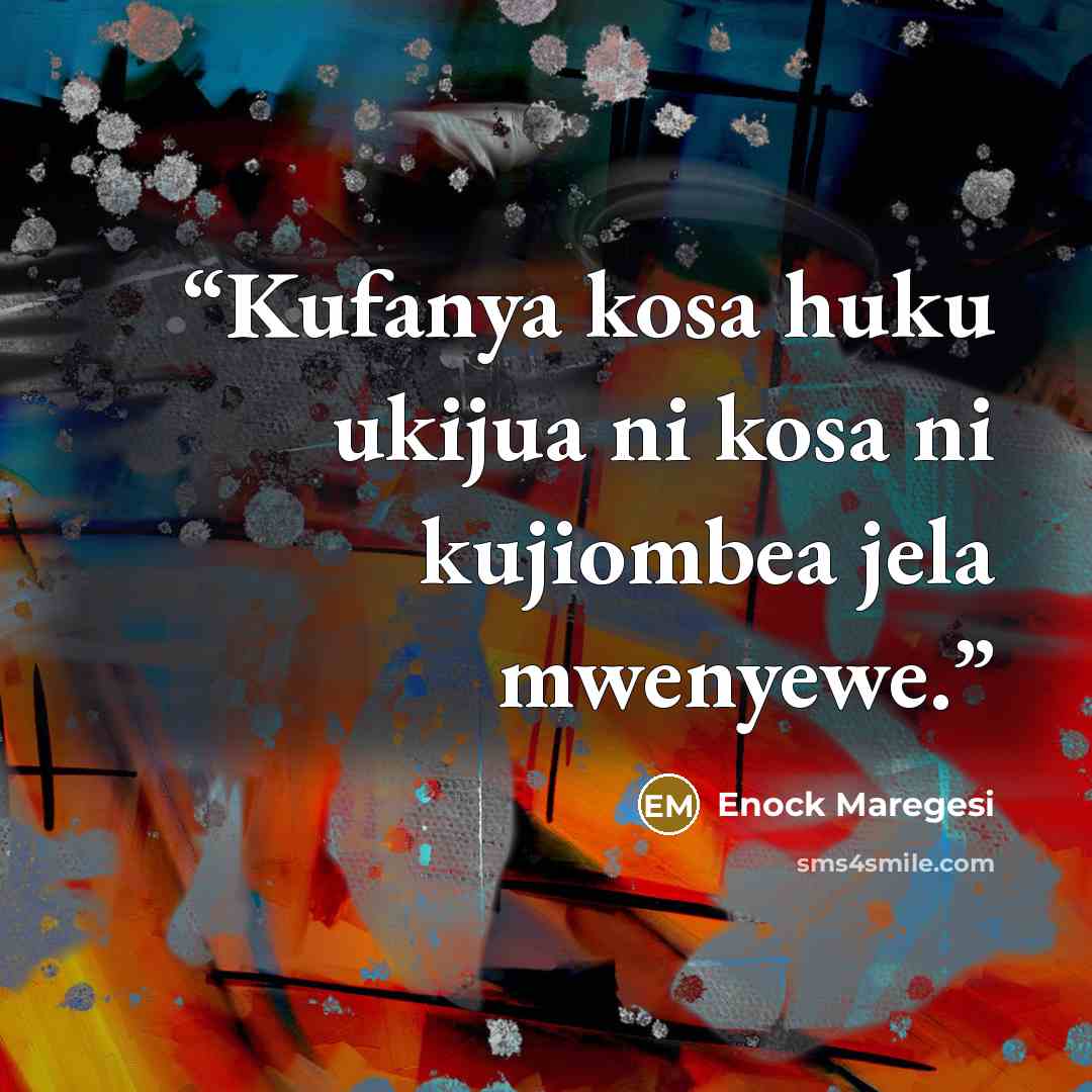 “Kufanya kosa huku ukijua ni kosa ni kujiombea jela mwenyewe.” quote by Enock Maregesi