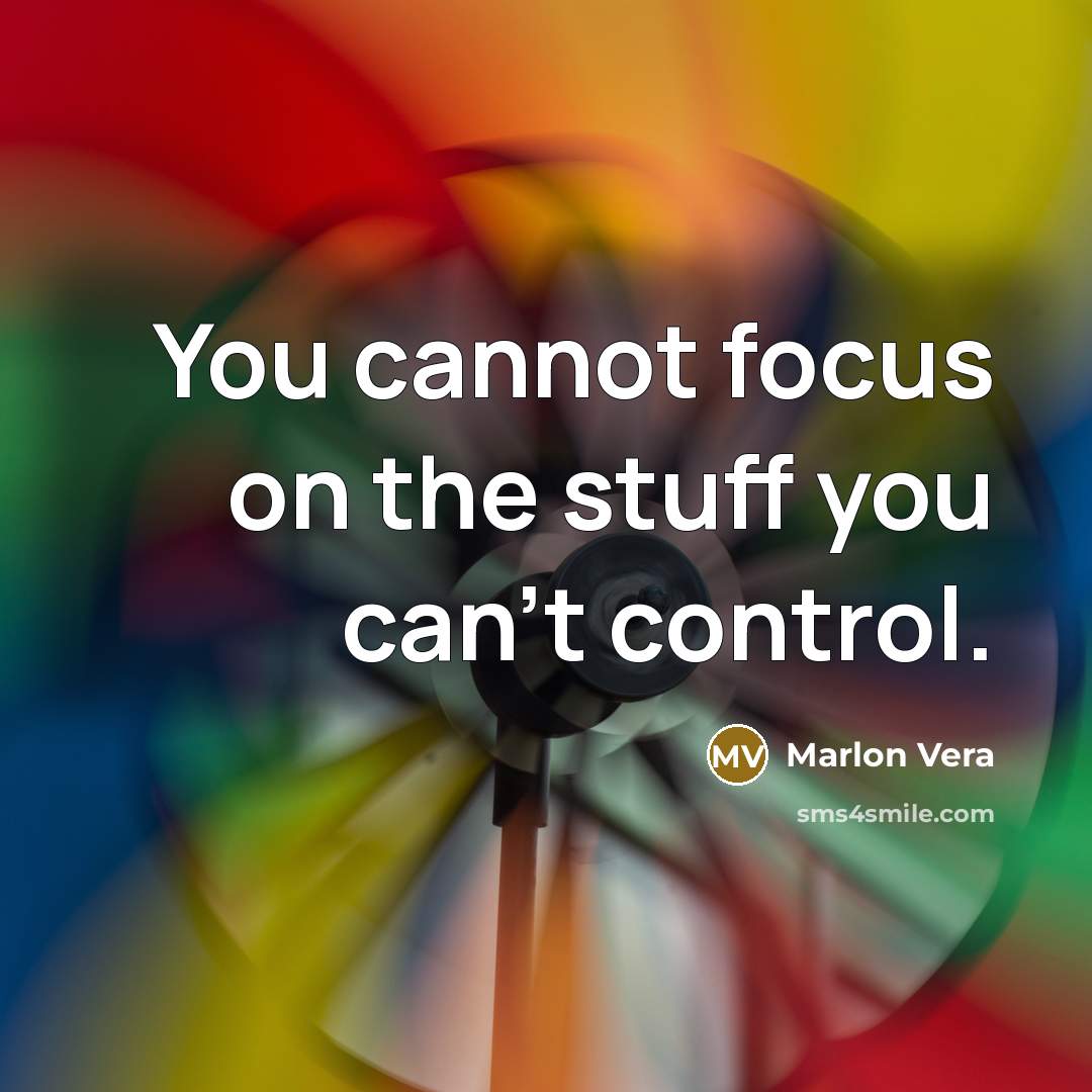 “You cannot focus on the stuff you can't control.” quote by Marlon Vera