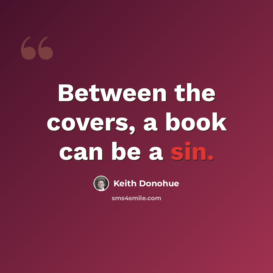 “Between the covers, a book can be a sin.” quote by Keith Donohue