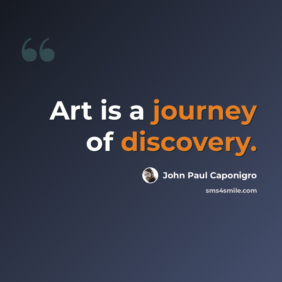 “Art is a journey of discovery.” quote by John Paul Caponigro