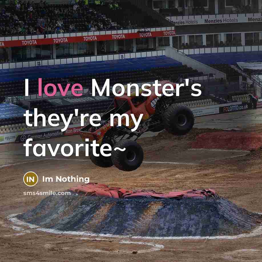 “I love Monster's they're my favorite~” quote by Im Nothing