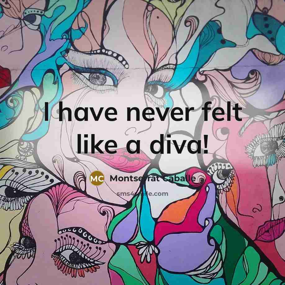 “I have never felt like a diva!” quote by Montserrat Caballe