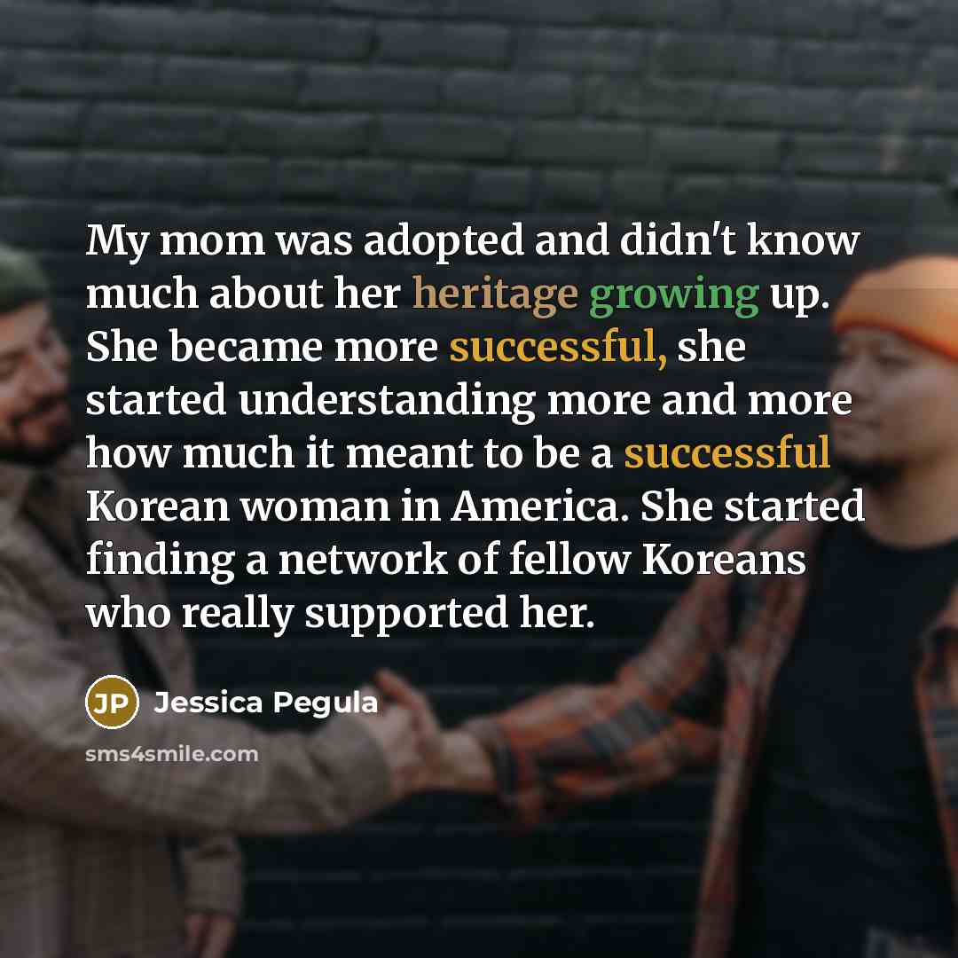 “My mom was adopted and didn't know much about her heritage growing up. She became more successful, she started understanding more and more how much it meant to be a successful Korean woman in America. She started finding a network of fellow Koreans who really supported her.” quote by Jessica Pegula