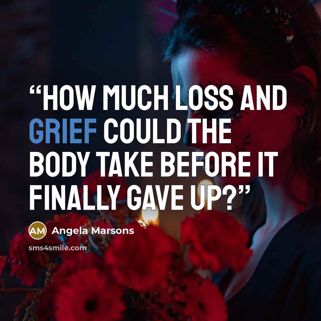 “How much loss and grief could the body take before it finally gave up?” quote by Angela Marsons