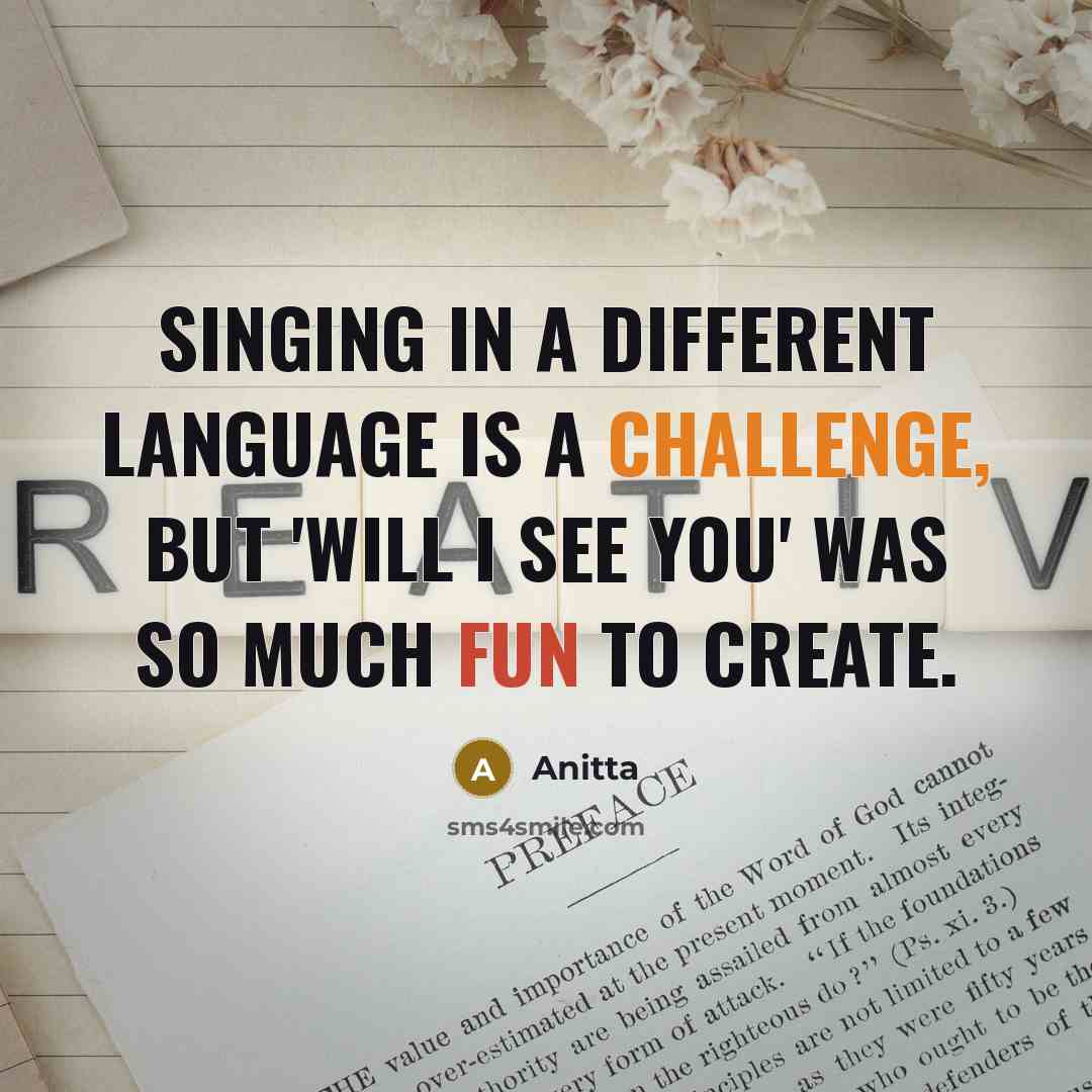 “Singing in a different language is a challenge, but 'Will I See You' was so much fun to create.” quote by Anitta
