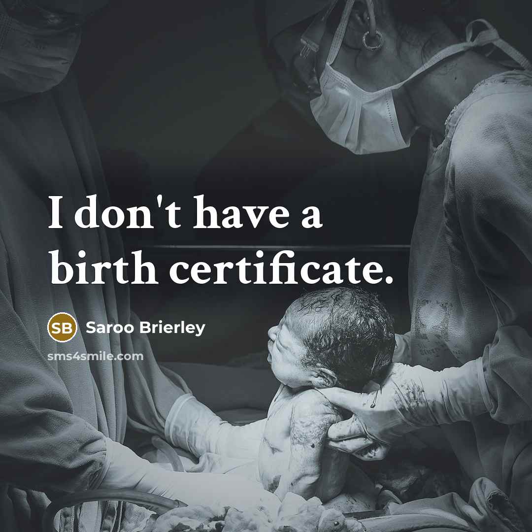 “I don't have a birth certificate.” quote by Saroo Brierley