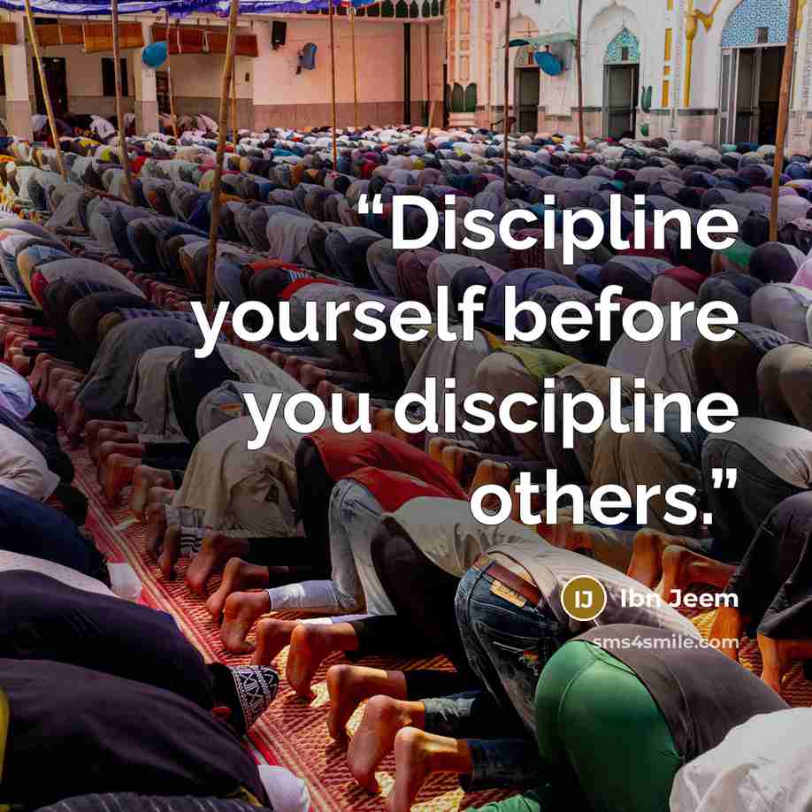 “Discipline yourself before you discipline others.” quote by Ibn Jeem