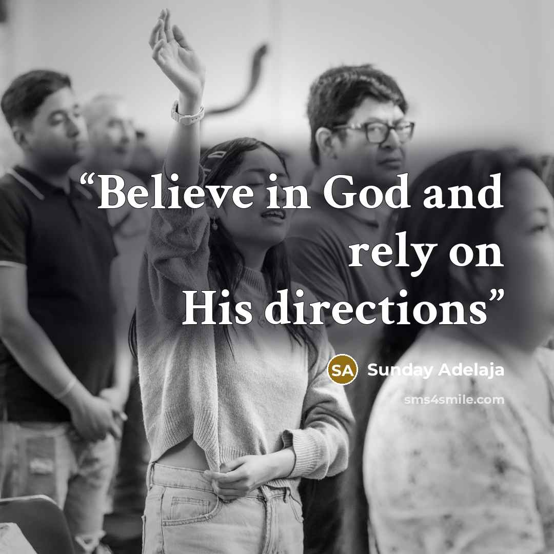 “Believe in God and rely on His directions” quote by Sunday Adelaja