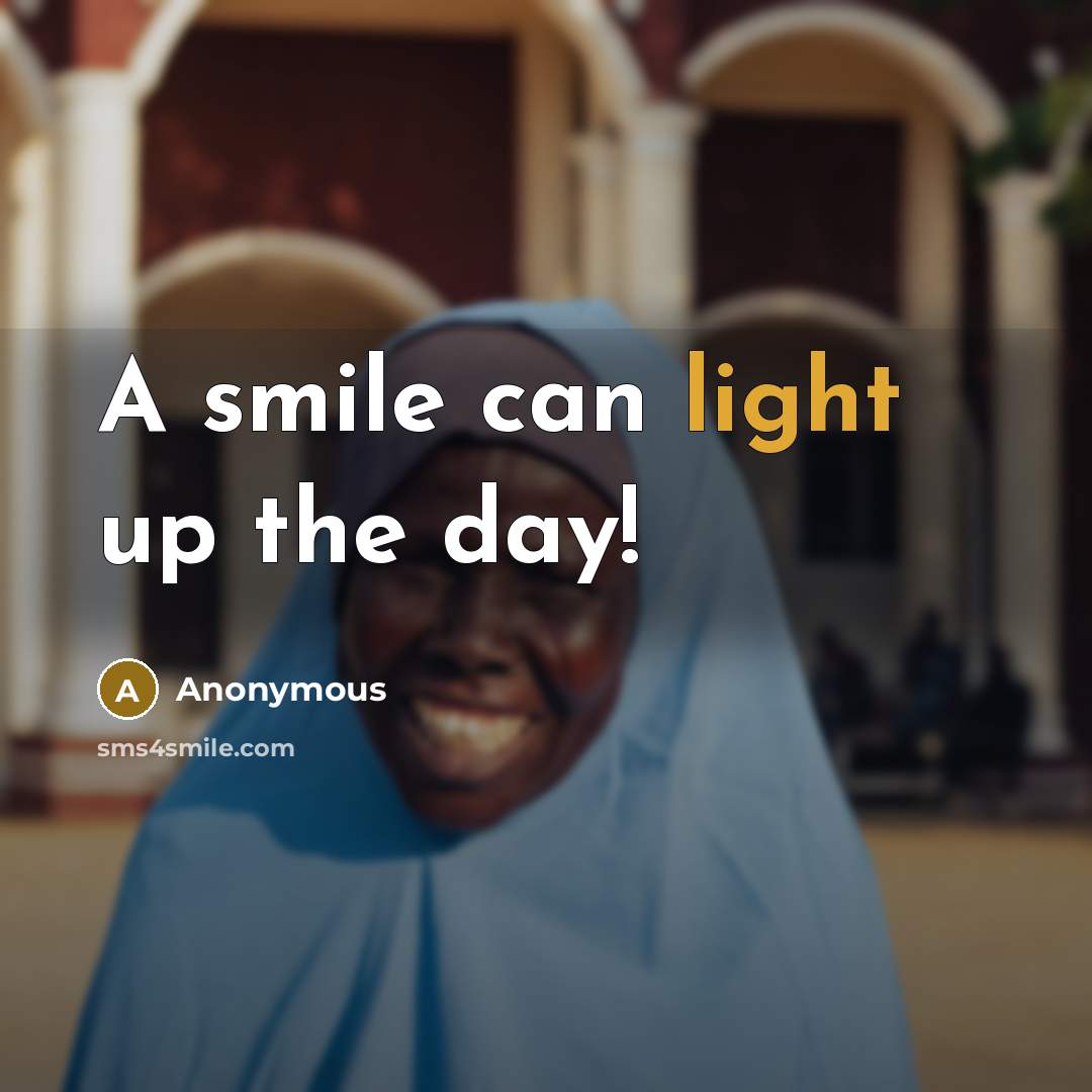 “A smile can light up the day!” quote by Anonymous