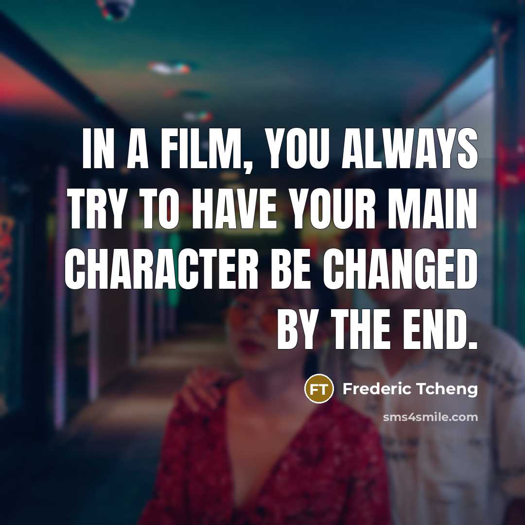 “In a film, you always try to have your main character be changed by the end.” quote by Frederic Tcheng