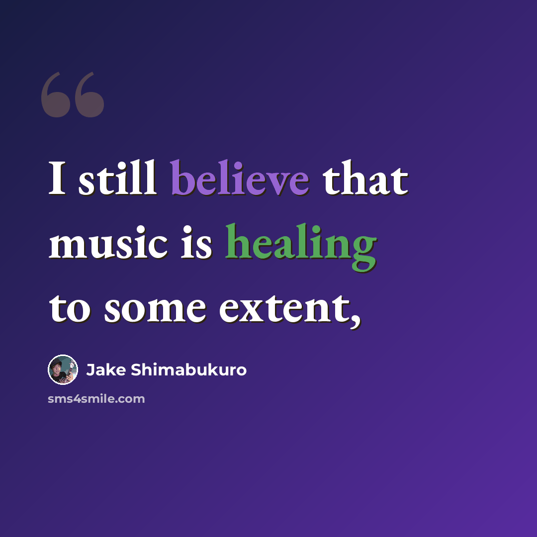 “I still believe that music is healing to some extent,” quote by Jake Shimabukuro