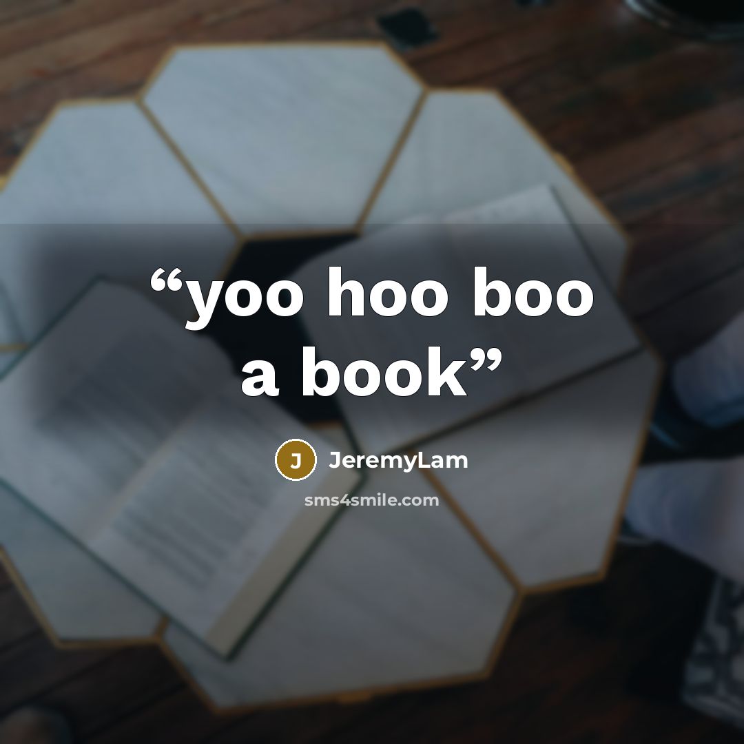 “yoo hoo boo a book” quote by JeremyLam
