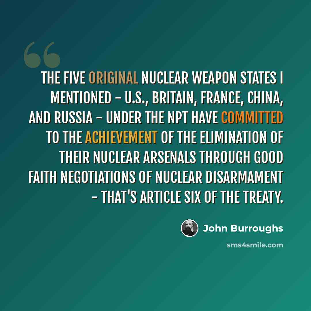 “The five original nuclear weapon states I mentioned - U.S., Britain, France, China, and Russia - under the NPT have committed to the achievement of the elimination of their nuclear arsenals through good faith negotiations of nuclear disarmament - that's Article Six of the treaty.” quote by John Burroughs