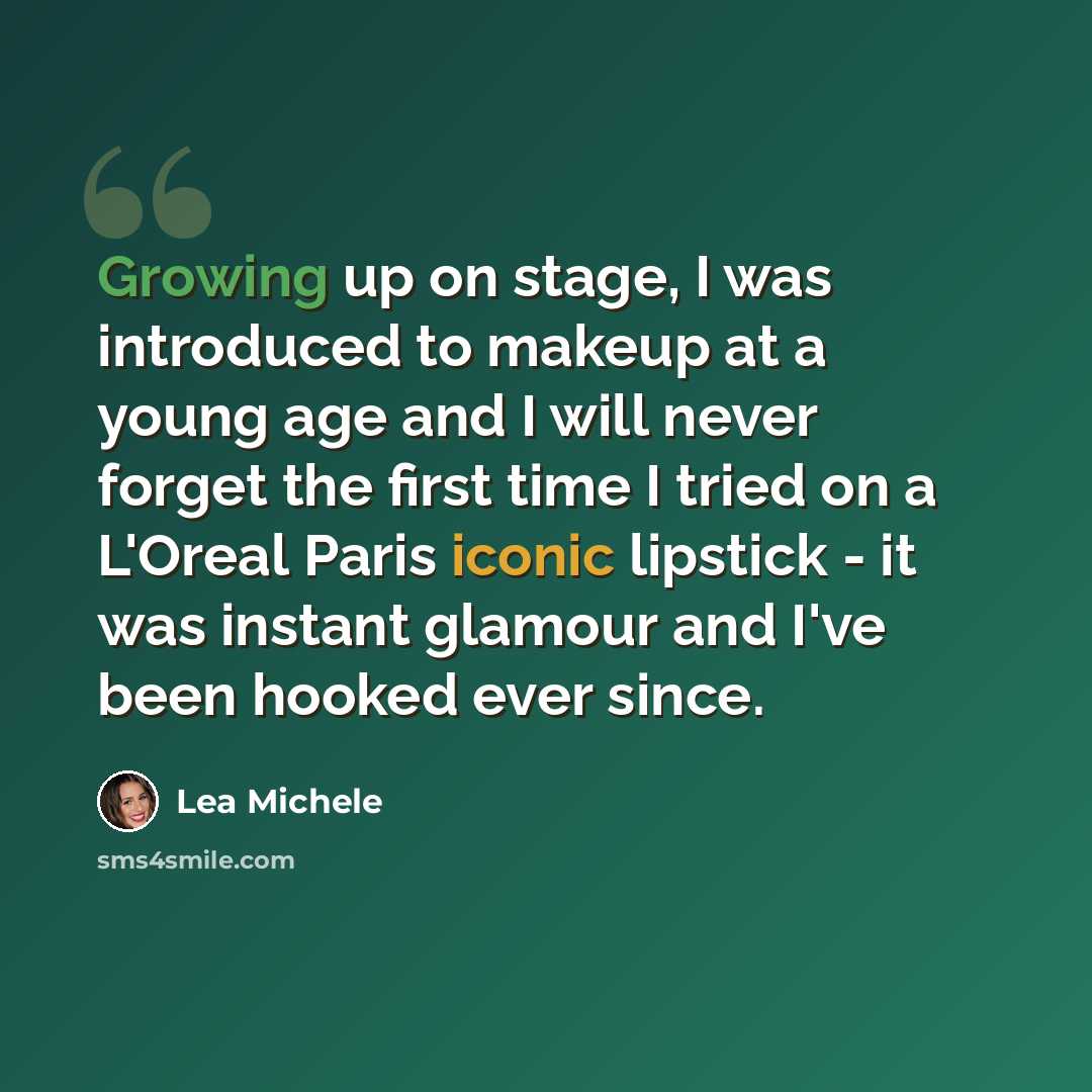 “Growing up on stage, I was introduced to makeup at a young age and I will never forget the first time I tried on a L'Oreal Paris iconic lipstick - it was instant glamour and I've been hooked ever since.” quote by Lea Michele
