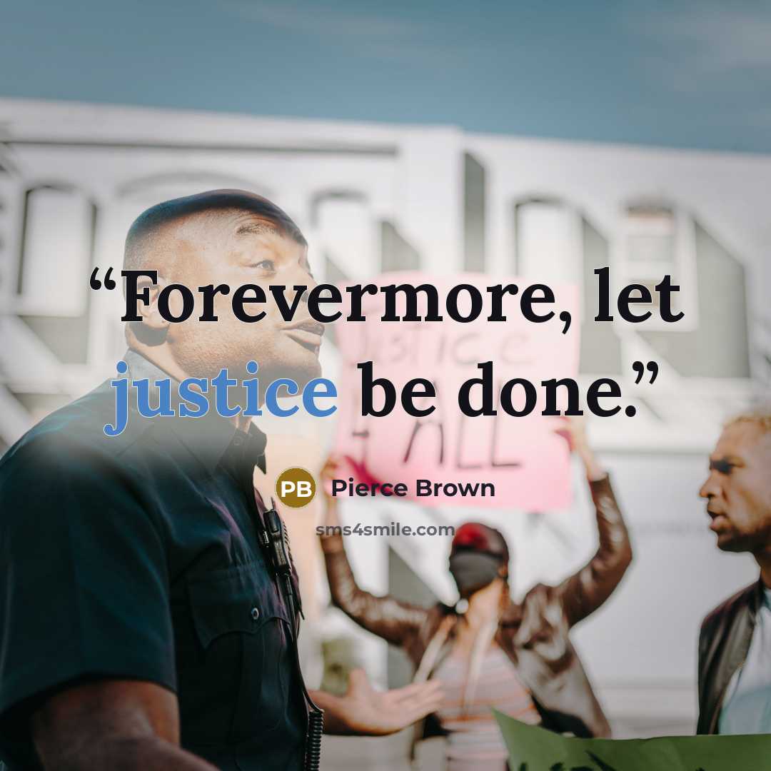 “Forevermore, let justice be done.” quote by Pierce Brown