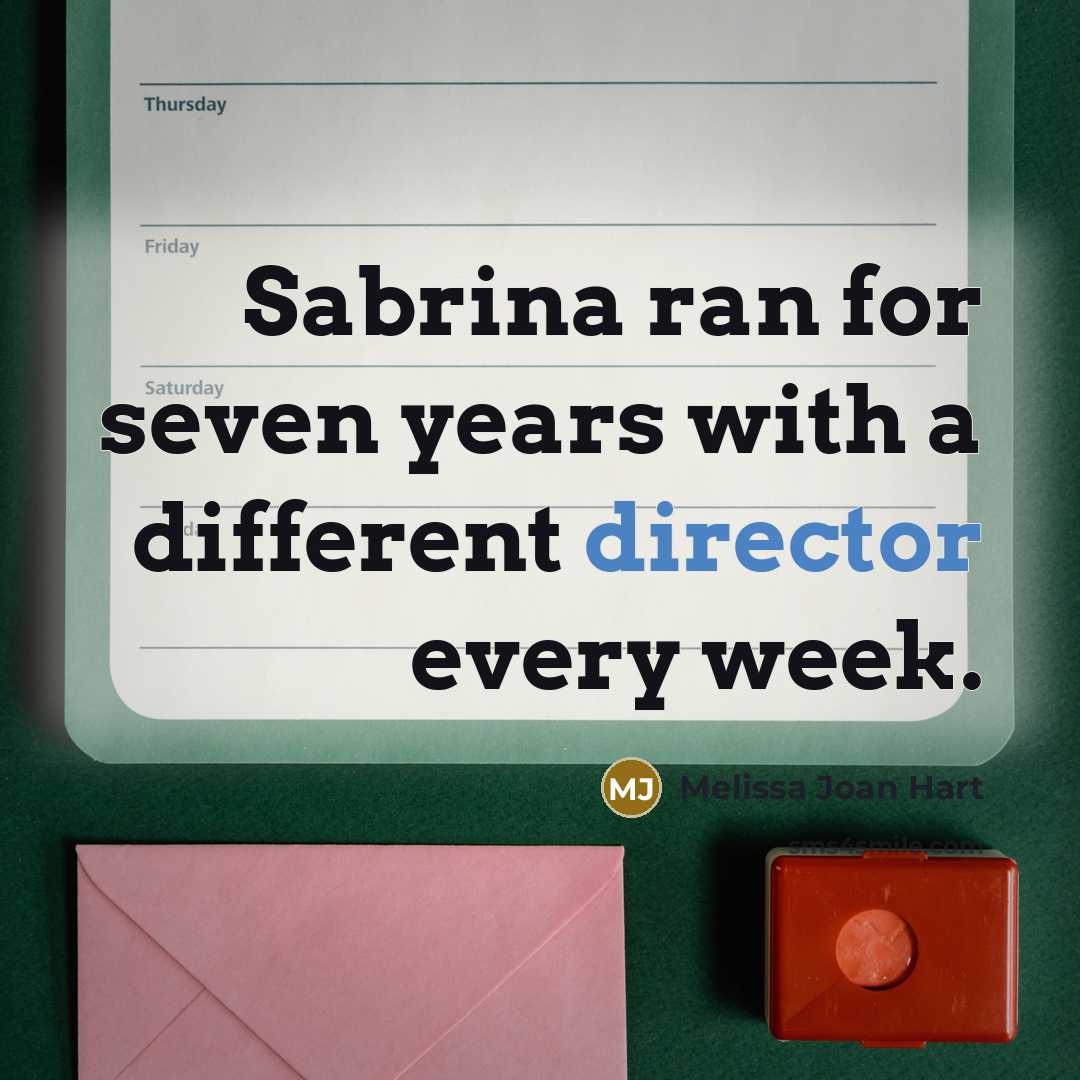 “Sabrina ran for seven years with a different director every week.” quote by Melissa Joan Hart