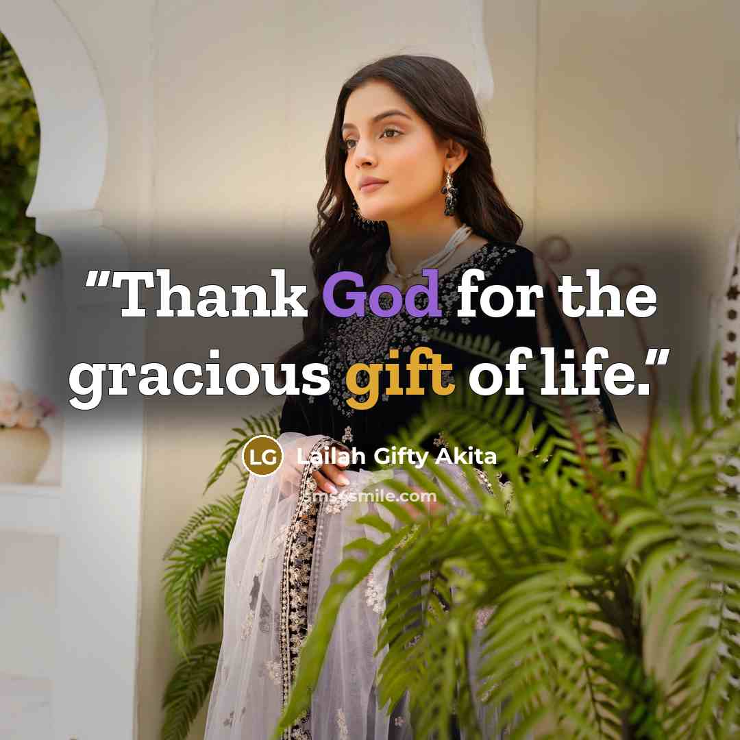 “Thank God for the gracious gift of life.” quote by Lailah Gifty Akita
