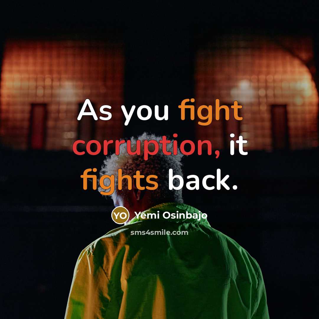 “As you fight corruption, it fights back.” quote by Yemi Osinbajo