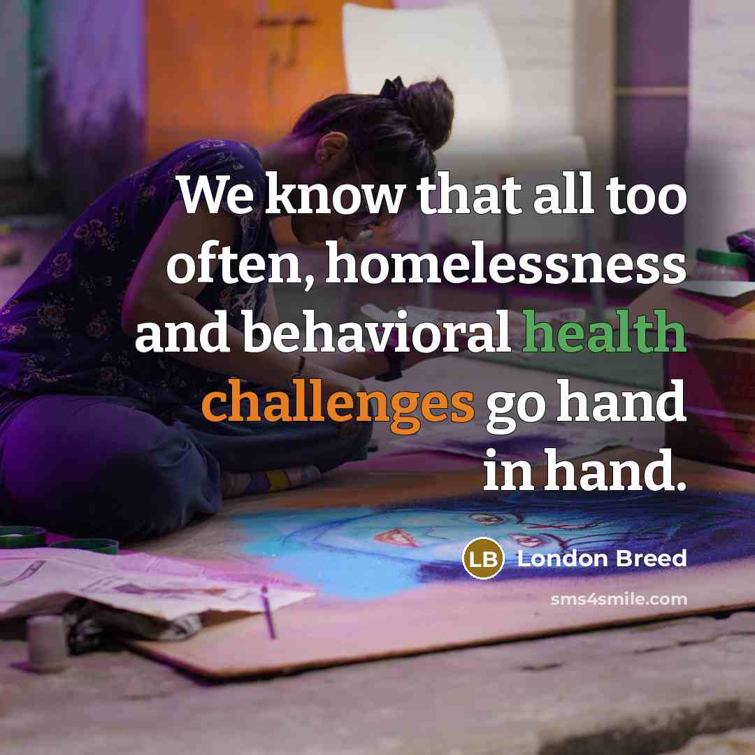 “We know that all too often, homelessness and behavioral health challenges go hand in hand.” quote by London Breed