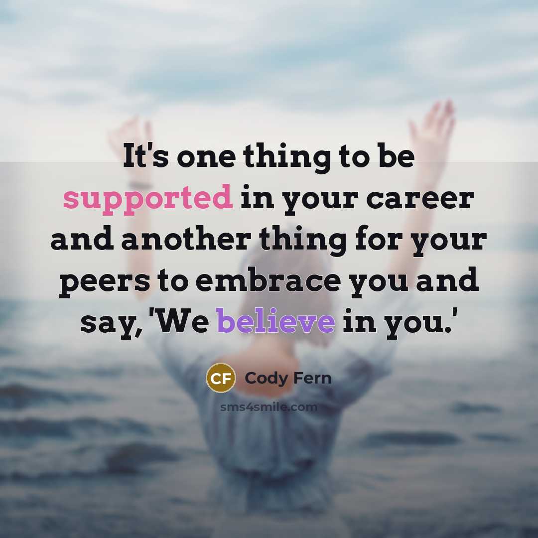 “It's one thing to be supported in your career and another thing for your peers to embrace you and say, 'We believe in you.'” quote by Cody Fern