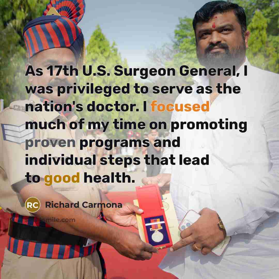 “As 17th U.S. Surgeon General, I was privileged to serve as the nation's doctor. I focused much of my time on promoting proven programs and individual steps that lead to good health.” quote by Richard Carmona