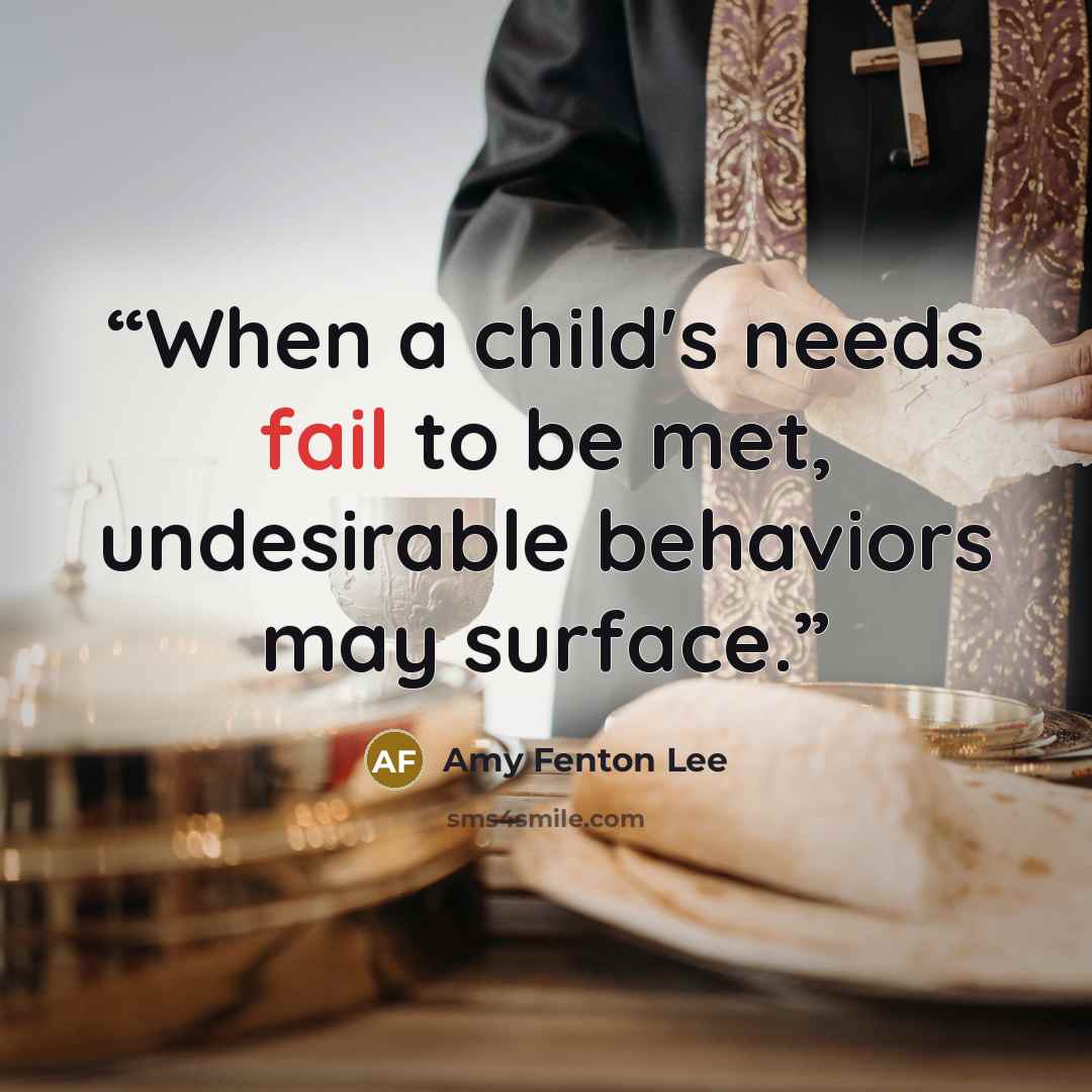 “When a child's needs fail to be met, undesirable behaviors may surface.” quote by Amy Fenton Lee