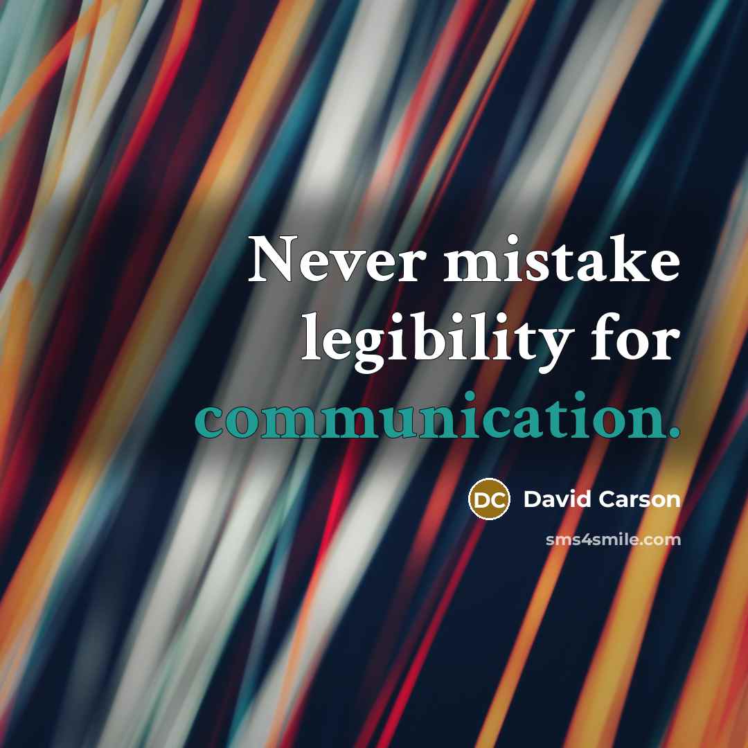 “Never mistake legibility for communication.” quote by David Carson
