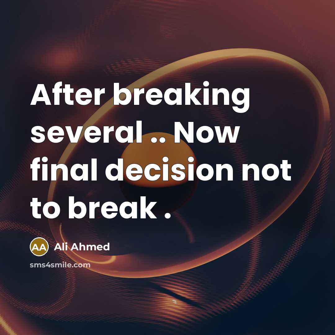 “After breaking several .. Now final decision not to break .” quote by Ali Ahmed