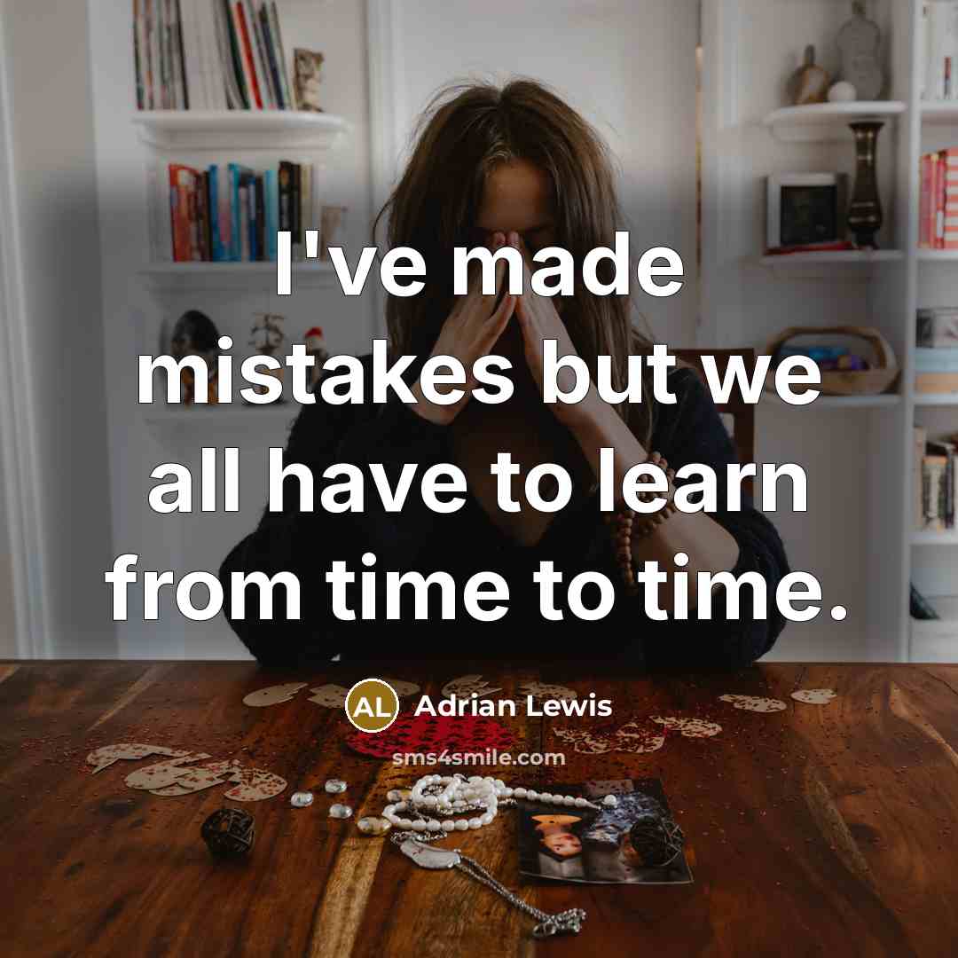“I've made mistakes but we all have to learn from time to time.” quote by Adrian Lewis
