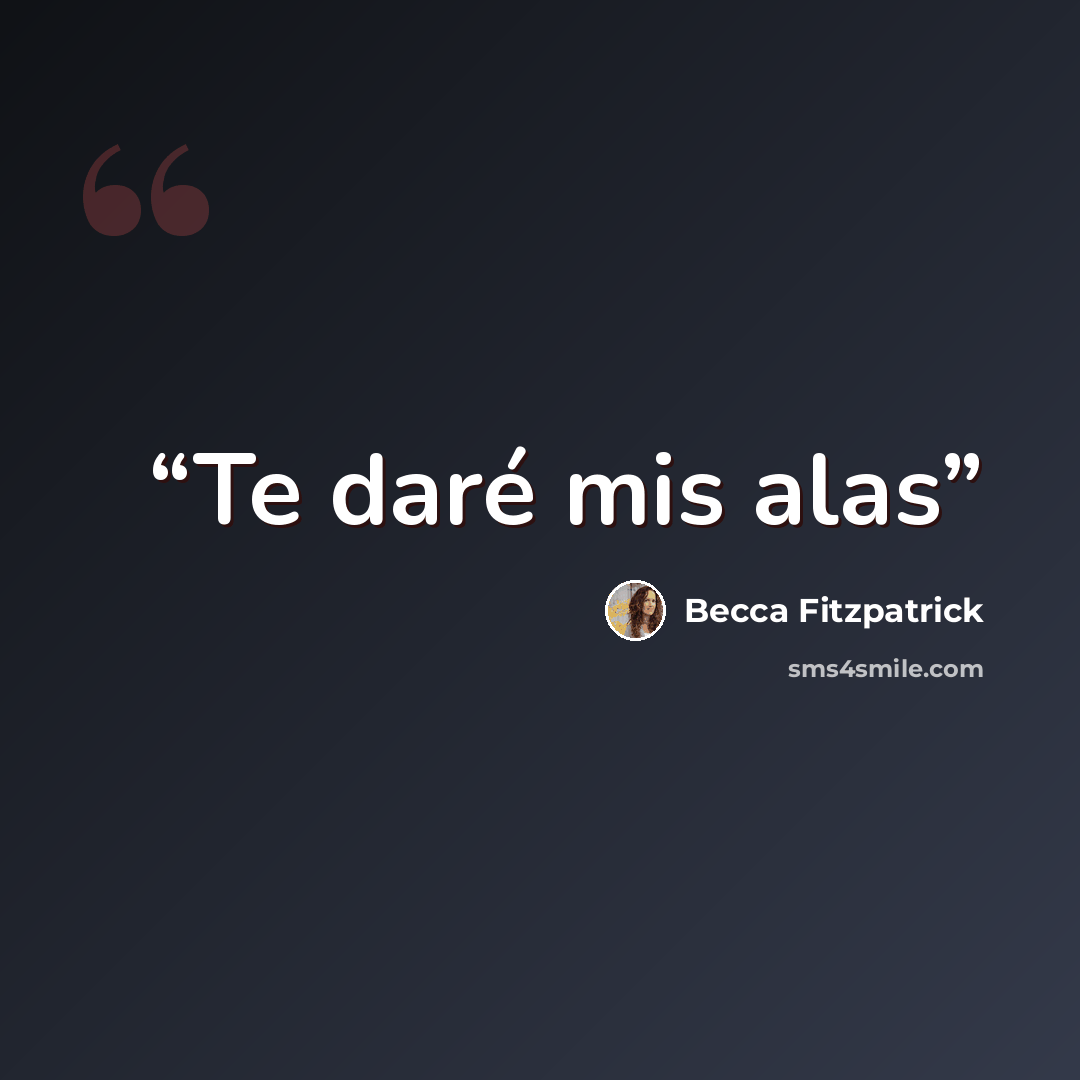 “Te daré mis alas” quote by Becca Fitzpatrick